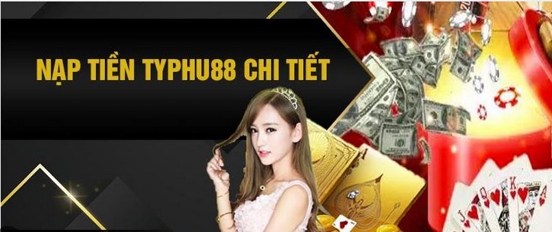 nạp tiền typhu88